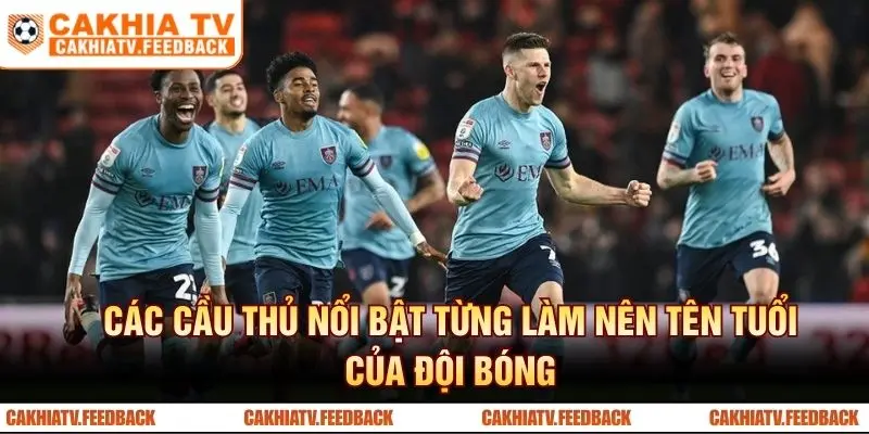 Các cầu thủ nổi bật từng làm nên tên tuổi của đội bóng