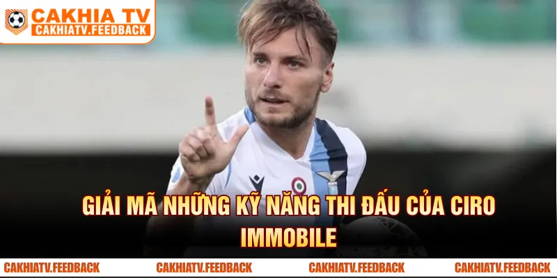 Giải mã những kỹ năng thi đấu của Ciro Immobile